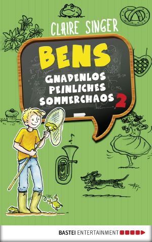 [Sommerchaos 02] • Bens gnadenlos peinliches Sommerchaos